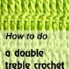 how to do a double treble crochet