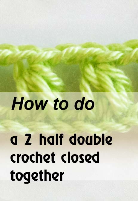 2 hdc closed together - preview