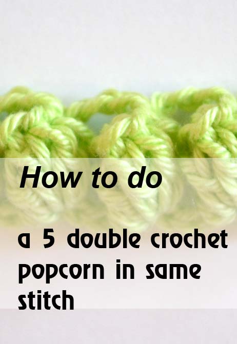 5 dc popcorn in same stitch - preview 5 dc popcorn in same stitch - preview