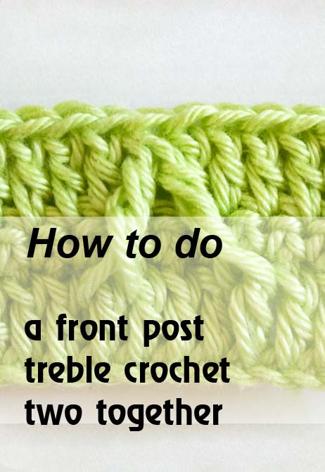 front post treble crochet two together - preview front post treble crochet two together - preview