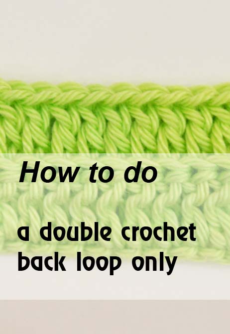 how to do a double crochet back loop only - preview