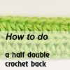how to do a half double crochet back loop only - preview