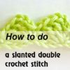 slanted double crochet stitch - preview